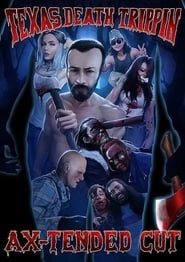 Texas Death Trippin Ax-Tended Cut Texas Death Trippin Ax-Tended Cut