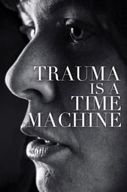 Trauma is a Time Machine hd