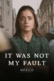 Watch Not My Fault: Mexico