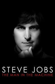 Steve Jobs: The Man in the Machine hd
