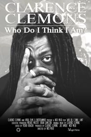 Clarence Clemons: Who Do I Think I Am? hd