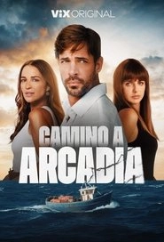 Watch Camino a Arcadia