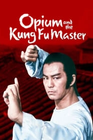 Opium and the Kung Fu Master hd