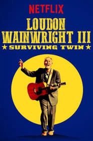 Loudon Wainwright III: Surviving Twin HD