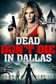 Dead Don't Die in Dallas hd