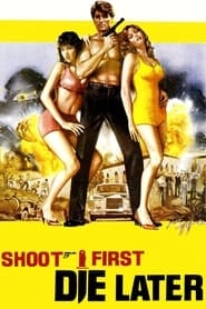 Shoot First, Die Later hd