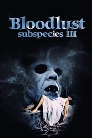 Bloodlust: Subspecies III hd
