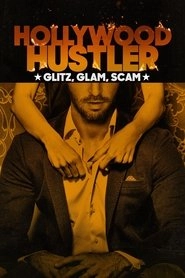 Watch Hollywood Hustler: Glitz, Glam, Scam