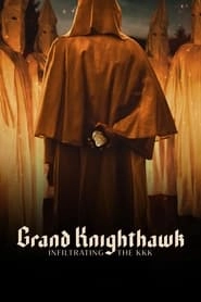 Grand Knighthawk: Infiltrating The KKK hd